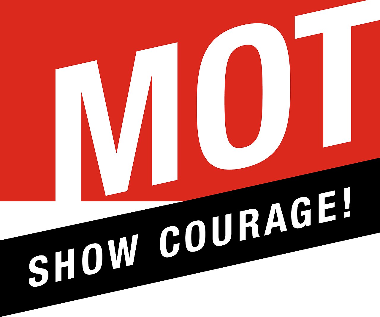 MOT – Show courage!